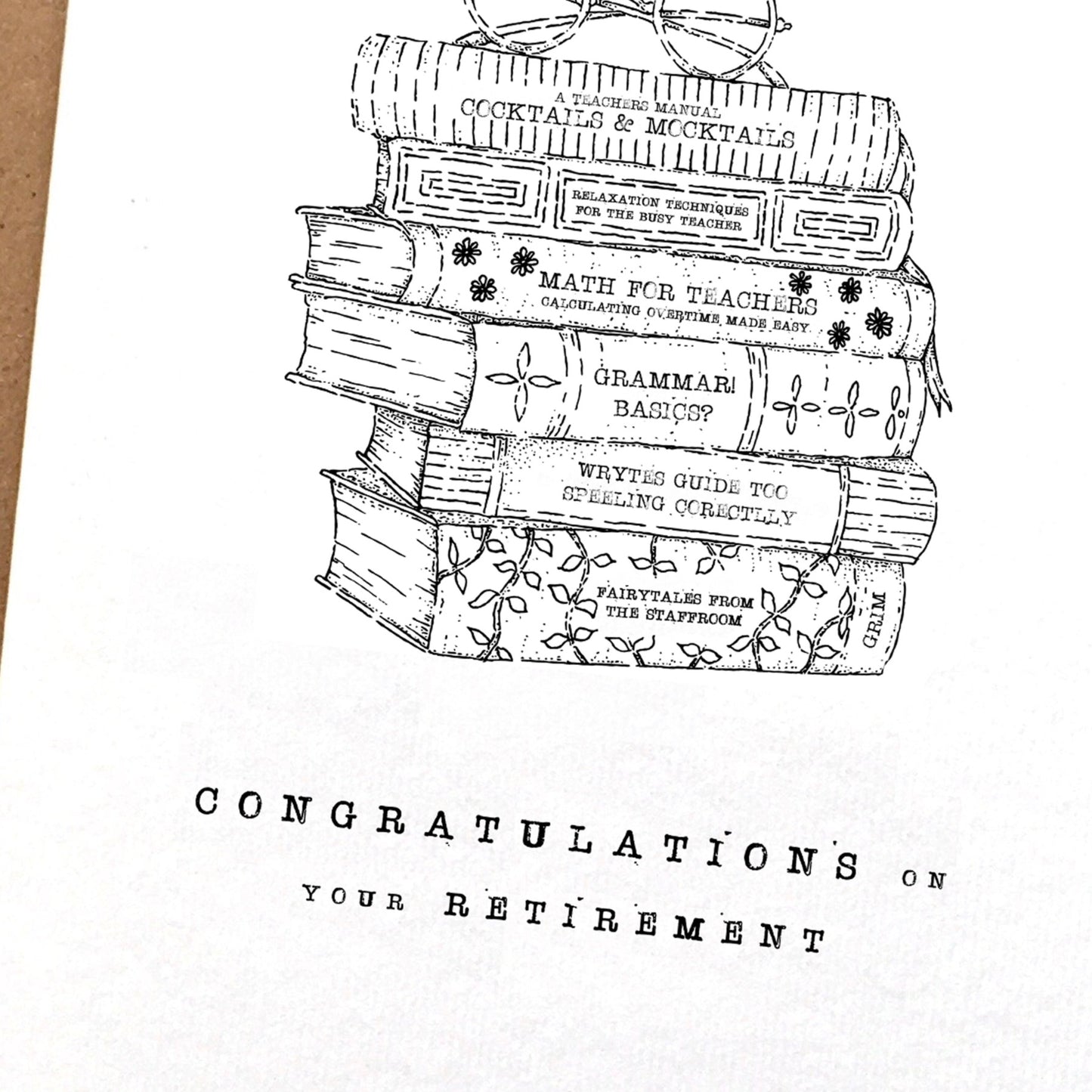 The perfect Retirement Card for saying Thank You to an extra special Teacher or Tutor —originally Hand Illustrated by Charlotte and filled with rather funny Book Titles (If we do say ourselves!)